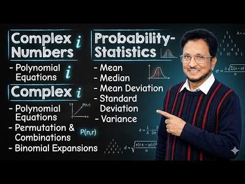 Maths for Class12,Complex Numbers- Polynomials, PermutationCombinations, Binomial,Probability- Stats