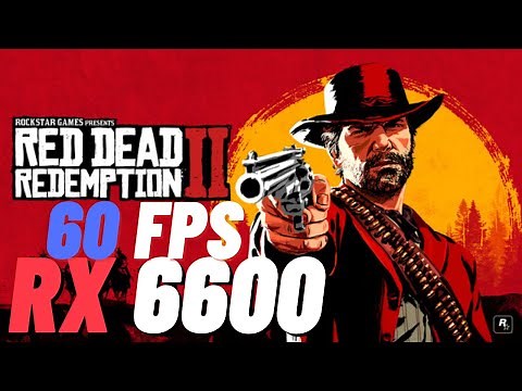 Red Dead Redemption 2 on RX 6600 / Best Setting for 60 Fps with High Visual Quality