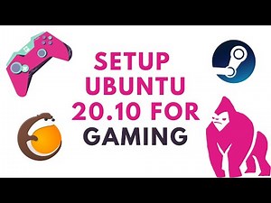 How To Set Up Ubuntu 20.04 For Gaming - Steam Proton, Lutris, Feral Gamemode & Itch.io