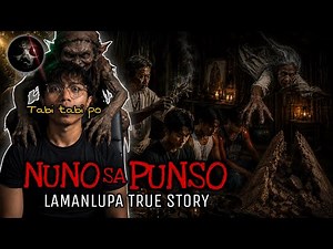 NUNO SA PUNSO | Lamanlupa True Story