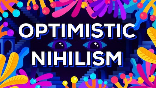 The Philosophy of “Optimistic Nihilism,” Or How to Find Purpose in a Meaningless Universe