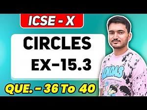 Circles icse Class 10 | EX - 15.3 | Que. - 36 to 40 | ML Aggarwal Math | ICSE MATH - Manish kaushik