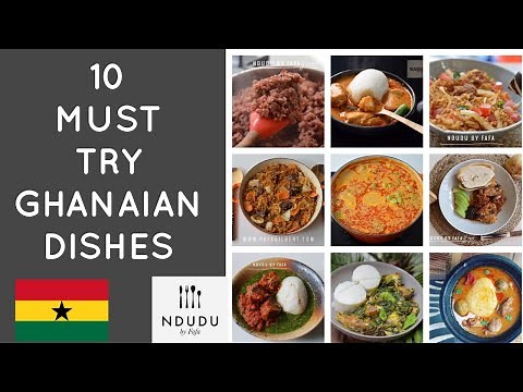 10 MUST TRY GHANAIAN DISHES (Part 1)