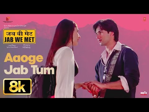 Aaoge Jab Tum 8K Full Song | Shahid Kapoor | Kareena Kapoor Khan | Jab We Met | Ustad Rashid Khan