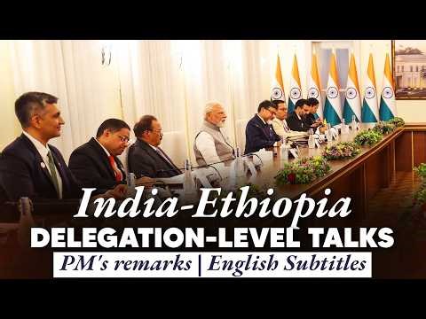 PM Modi's remarks during delegation-level talks with PM Abiy Ahmed Ali of Ethiopia | Eng Subtitles