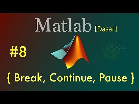 Tutorial Matlab Bahasa Indonesia [Dasar] #8 - Break, Pause, Continue