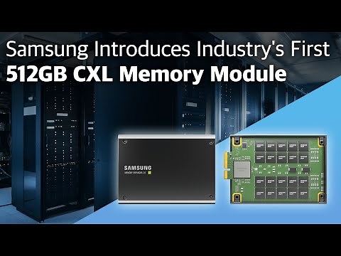 Samsung Electronics Introduces Industry's First 512GB CXL Memory Module | Press Release
