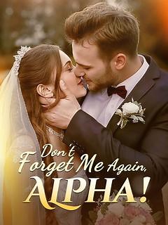 Don't forget me again,Alpha! Episode 4-DramaBox