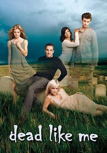 Dead Like Me - watch tv show streaming online