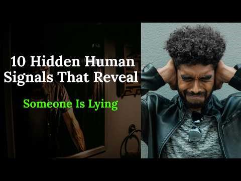 10 Human Signals That Reveal Someone Is Lying To You