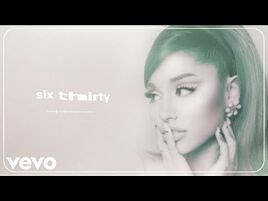 Ariana Grande - six thirty (Audio)