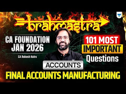 Final Accounts Manufacturing Important Questions | CA Foundation Jan'26 | Accounts | CA Rakesh Kalra