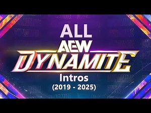All AEW Dynamite Intros (2019 - 2025)