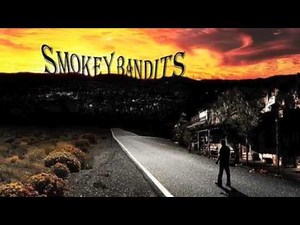 Smokey Bandits - A Son's Lament