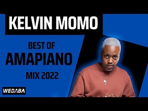 Kelvin Momo best of Amapiano Mix 2022 #31 | 15 Nov | Dj Webaba