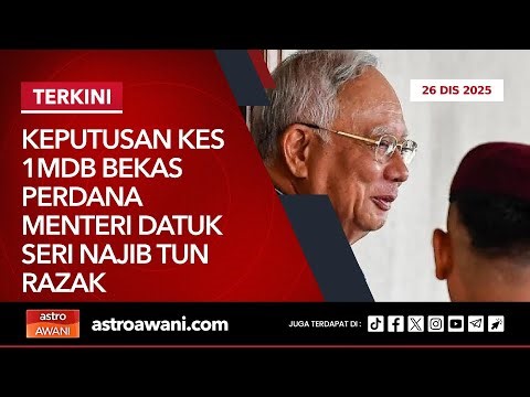[LANGSUNG] Keputusan kes 1MDB bekas Perdana Menteri Datuk Seri Najib Tun Razak | 26 Dis 2025