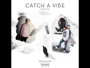Kevin Flum - Catch a Vibe (feat. Casey Reynolds) (Audio)