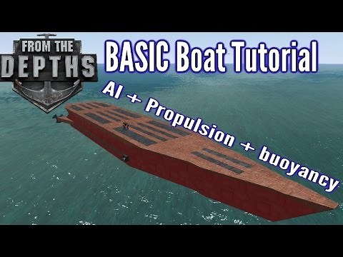 From The Depths | Boat Tutorial - The Basics (AI - Propulsion - Hull building)