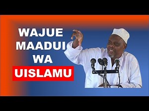 WAJUE MAADUI WA UISLAMU: NASAHA ZA UST. #ILUNGA