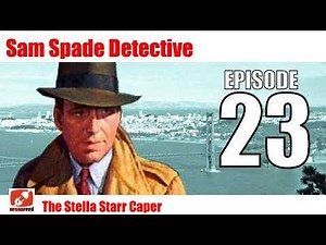 Sam Spade Detective - 23 - The Stella Starr Caper - Noir Private Eye Adventures by Dashiell Hammett!