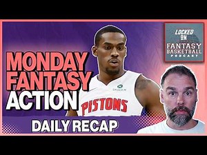 All Of Monday's NBA Fantasy Basketball Action Recapped