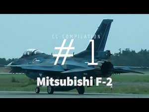 Mitsubishi F-2 (Creative Commons Compilation Episode 1)