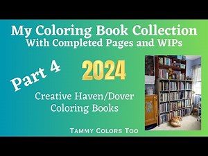 My Coloring Book Collection 2024: Part 4 - Creative Haven/Dover Coloring Books