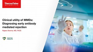 Clinical utility of MMDx: Diagnosing early antibody mediated rejection -  What's new - Scientific Videos | Thermo Fisher Scientific US