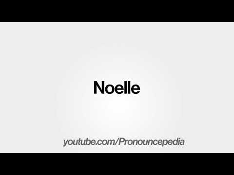 How To Pronounce Noelle