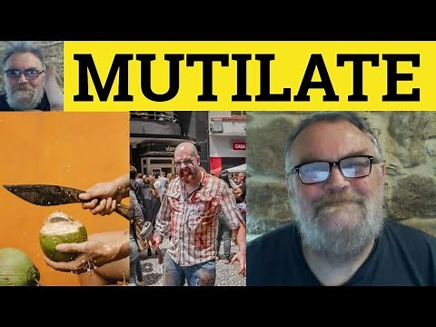 🔵 Mutilate Meaning - Mutilated Examples - Mutilation Defined - Mutilate Mutilated Mutilation