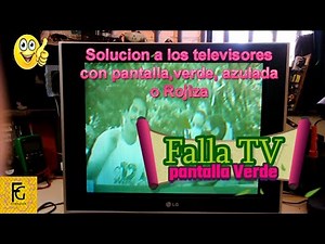 COMO REPARAR PANTALLA VERDE DE TELEVISORES Y SAVER CUANDO ESTAN MALAS SIN OSCILOSCOPIO 💖🙈