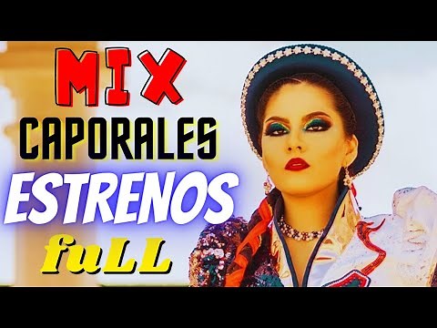 MIX CAPORAL FULL ESTRENOS 2022 🎶♐ Todos los Mejores Exitos en un SOLO Video 🎼