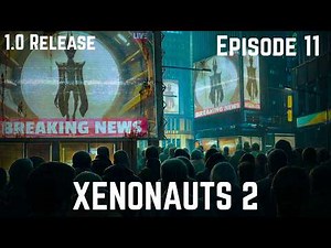 Alien Overlords Introduce Themselves | Xenonauts 2 1.0 Release Playthrough | Episode 11