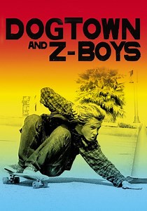 Dogtown and Z-Boys - movie: watch streaming online