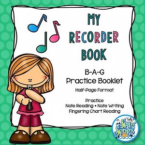 B-A-G Recorder Note Reading, Writing and Fingering Chart Practice Booklet