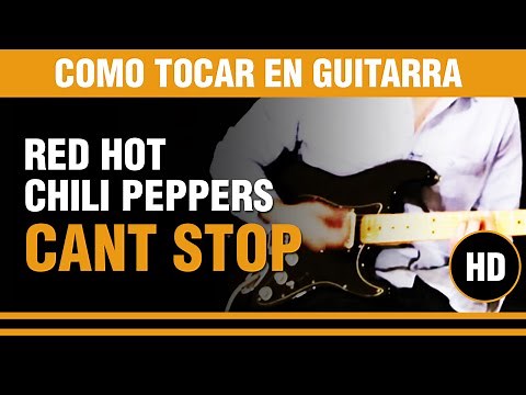 How to play Can't Stop by Red Hot Chili Peppers on guitar, VIDEO TUTORIAL
