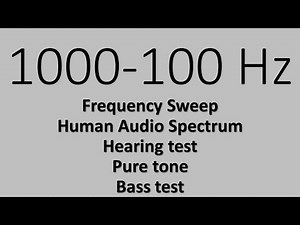 1000-100 Hz. Frequency Sweep. Human Audio Spectrum. Hearing test. Bass test. Pure tone
