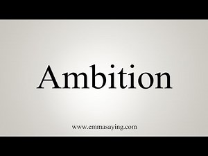 How To Say Ambition