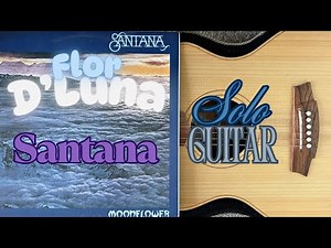 Santana - Flor D'Luna (Moonflower) For Solo Guitar + TABS