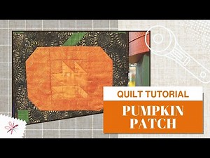 Quilt Tutorial: How to Make a Pumpkin Block with Maple Leaf | Fall Decor Project