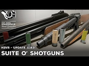 H3VR Early Access Devlog - Update 111e3 - Shotgun Party!