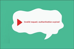 How to Fix Invalid Request, Authentication Expired on YouTube?