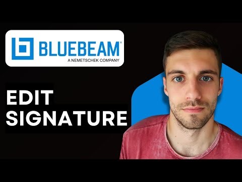 How to Edit Signature in Bluebeam 2026 (Update Signature)