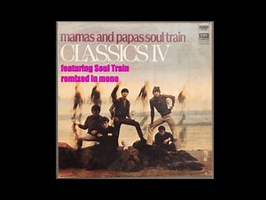 Classics IV, Soul Train…mono remix