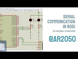 8051 UART Example: Serial Communication with assembly language programming and Proteus Simulation
