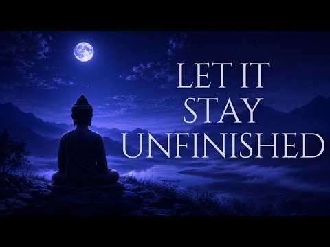 Let Life Be Unfinished Tonight... Buddha's Teachings for Letting Go & Sleep