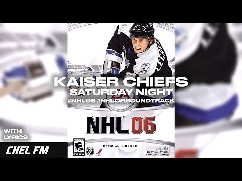 Kaiser Chiefs - Saturday Night (+ Lyrics) - NHL 06 Soundtrack