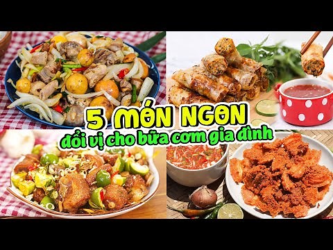 5 Món Ngon Đổi Vị Cho Bữa Cơm Hàng Ngày | Feedy Món Ăn Ngon