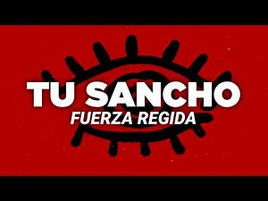 Fuerza Regida - TU SANCHO (Letra)