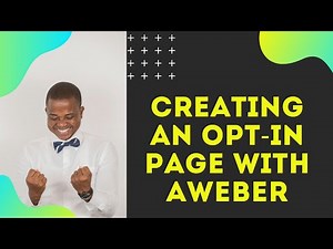 How To Create An Opt-in Page [Aweber]